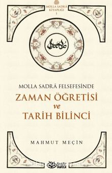 Molla Sadra Felsefesinde Zaman Öğretisi ve Tarih Bilinci kitap kapağı