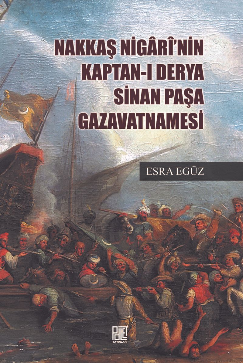Nakkaş Nigarî'nin Kapran-ı Derya Sinan Paşa Gazavatnamesi kitap kapağı