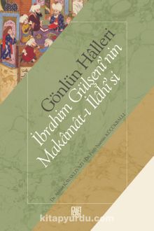 Gönlün Halleri İbrahim Gülşenî’nin Makamat-ı İlahî’si kitap kapağı