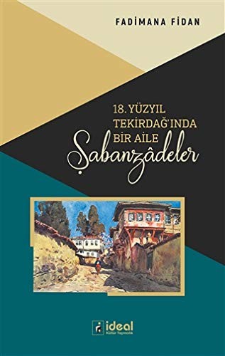 18. Yüzyıl Tekirdağ'ında Bir Aile: Şabanzadeler kitap kapağı