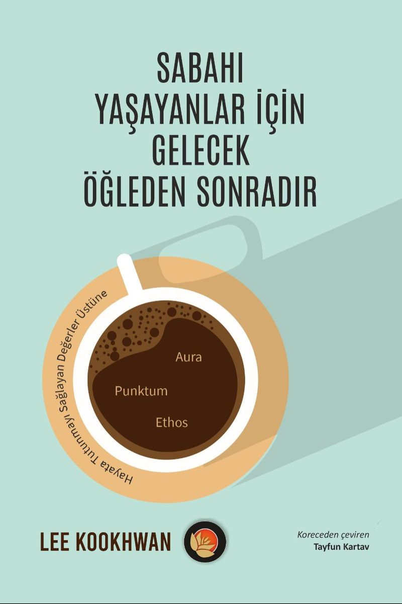 Sabahı Yaşayanlar için Gelecek Öğleden Sonradır kitap kapağı