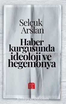 Haber Kurgusunda İdeoloji ve Hegemonya kitap kapağı