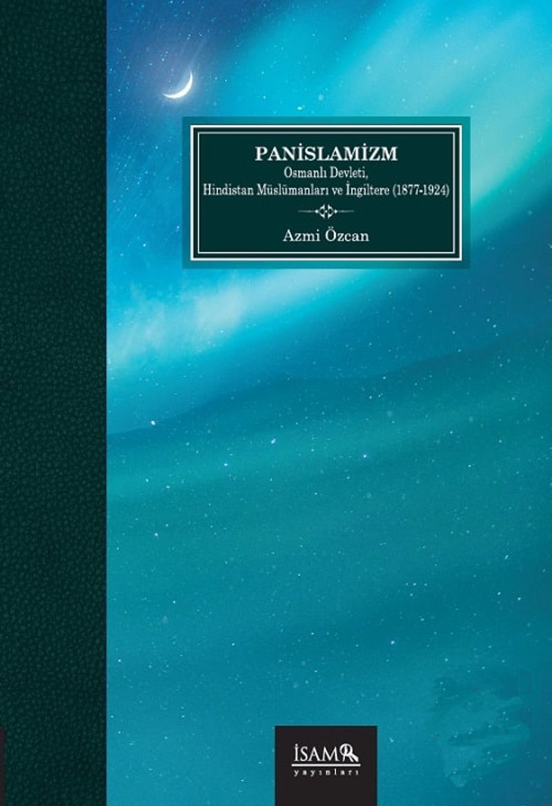 Pan-İslamizm / Osmanlı Devleti Hindistan Müslümanları ve İngiltere (1877-1924) kitap kapağı