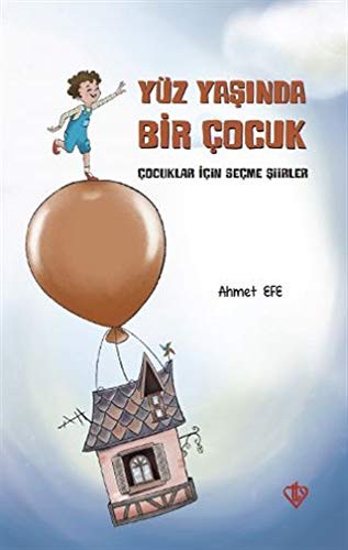 Yüz Yaşında Bir Çocuk (Çocuklar İçin Seçme Şiirler) kitap kapağı