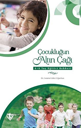 Çocukluğun Altın Çağı & 4-6 Yaş Eğitici Rehberi kitap kapağı