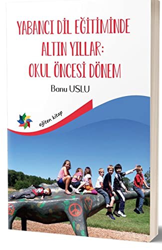 Yabancı Dil Eğitiminde Altın Yıllar : Okul Öncesi Dönem kitap kapağı