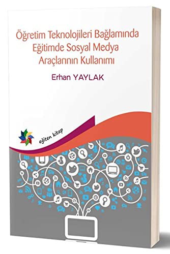 Öğretim Teknolojileri Bağlamında Eğitimde Sosyal Medya Araçlarının Kullanımı kitap kapağı