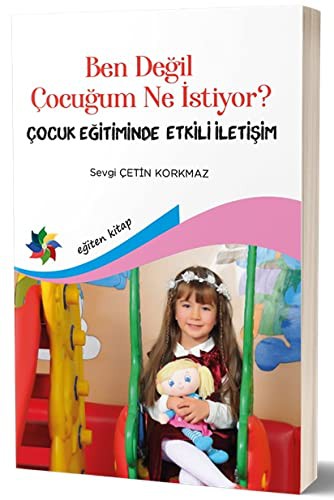 Ben Değil Çocuğum Ne İstiyor? & Çocuk Eğitiminde Etkili İletişim kitap kapağı
