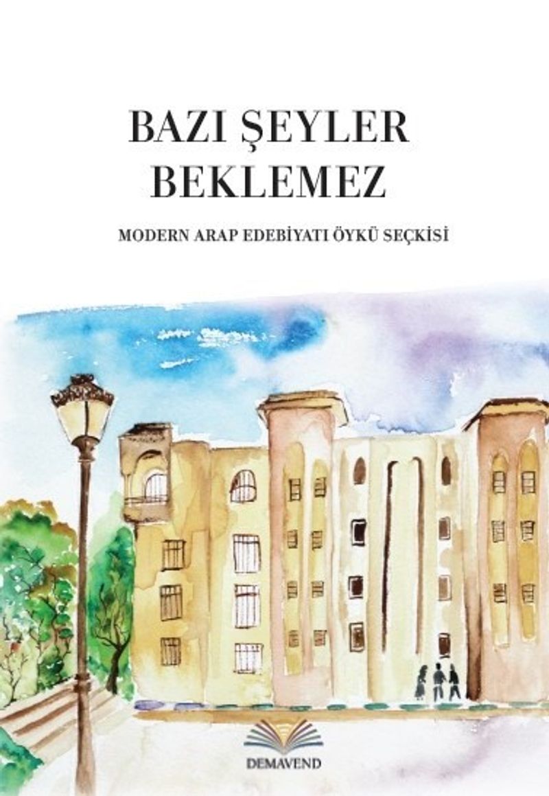 Bazı Şeyler Beklemez Modern Arap Edebiyatı Öykü Seçkisi kitap kapağı
