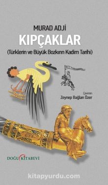 Kıpçaklar & Türklerin ve Büyük Bozkırın Kadim Tarihi kitap kapağı
