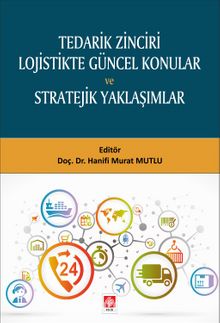 Tedarik Zinciri Lojistikte Güncel Konular Ve Stratejik Yaklaşımlar kitap kapağı