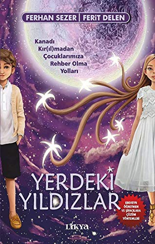 Yerdeki Yıldızlar & Kanadı Kır(ıl)madan Çocuklarımıza Rehber Olma Yolları kitap kapağı