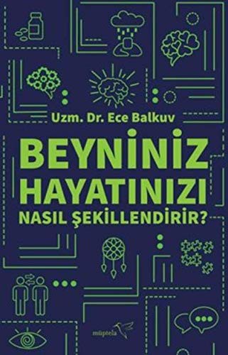 Beyniniz Hayatınızı Nasıl Şekillendirir? kitap kapağı