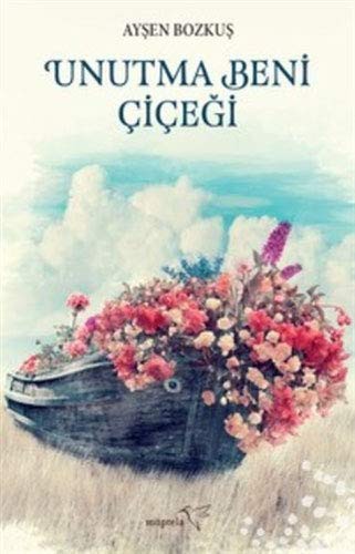 Unutma Beni Çiçeği kitap kapağı