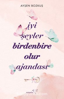 İyi Şeyler Birdenbire Olur Ajandası kitap kapağı