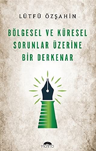 Bölgesel ve Küresel Sorunlar  Üzerine Bir Derkenar kitap kapağı