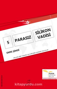 5 Parasız Silikon Vadisi & Anlamlı Bir Yaşama ve Kariyere Uzanan Yolculuk kitap kapağı