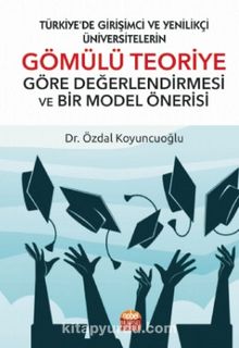 Türkiye’de Girişimci Ve Yenilikçi Üniversitelerin Gömülü Teoriye Göre Değerlendirmesi Ve Bir Model Önerisi kitap kapağı