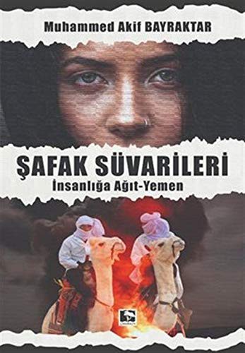 Şafak Süvarileri & İnsanlığa Ağıt - Yemen kitap kapağı