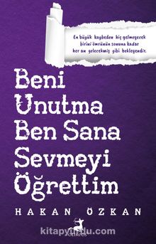 Beni Unutma Ben Sana Sevmeyi Öğrettim kitap kapağı
