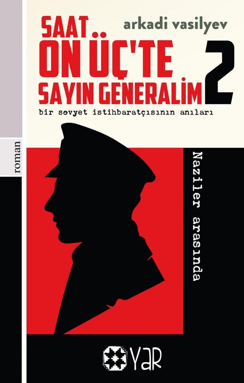 Saat On Üç'te Sayın Generalim 2 Bir Sovyet İstihbaratçısının Anıları kitap kapağı