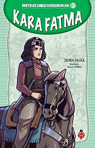 Kara Fatma / Kurtuluş Savaşı Kahramanları 3 kitap kapağı