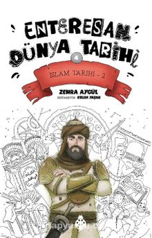 Enteresan Dünya Tarihi 4 / İslam Tarihi 2 kitap kapağı