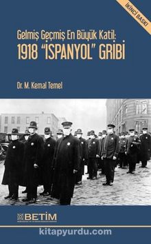Gelmiş Geçmiş En Büyük Katil: 1918 "İspanyol" Gribi kitap kapağı