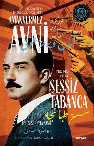 Sessiz Tabanca Türkler'in Sherlock Holmes'i Amanvermez Avni 7 / Bir Osmanlı Polisiyesi (Osmanlıca Aslıyla Birlikte) kitap kapağı