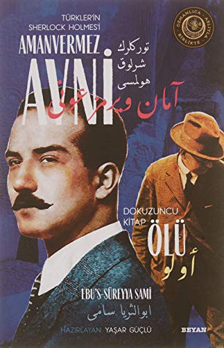 Ölü / Türkler'in Sherlock Holmes'i Amanvermez Avni 9 (Bir Osmanlı Polisiyesi Osmanlıca Aslıyla Birlikte) kitap kapağı