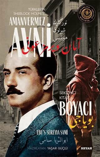 Boyacı / Türkler'in Sherlock Holmes'i Amanvermez Avni 8 (Bir Osmanlı Polisiyesi Osmanlıca Aslıyla Birlikte) kitap kapağı