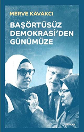 Başörtüsüz Demokrasi'den Günümüze (Karton Kapak) kitap kapağı