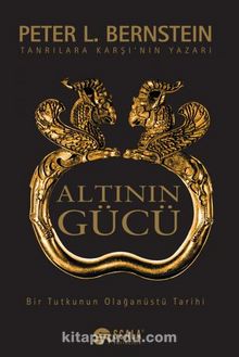 Altının Gücü & Bir Tutkunun Olağanüstü Tarihi kitap kapağı