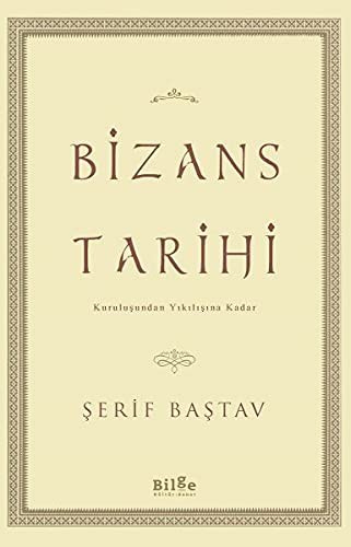 Bizans Tarihi & Kuruluşundan Yıkılışına Kadar kitap kapağı