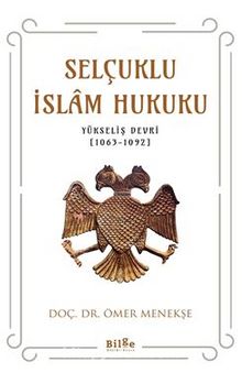 Selçuklu İslam Hukuku  (Yükseliş Devri 1063-1092) kitap kapağı