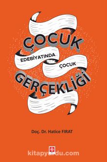 Çocuk Edebiyatında Çocuk Gerçekliği kitap kapağı