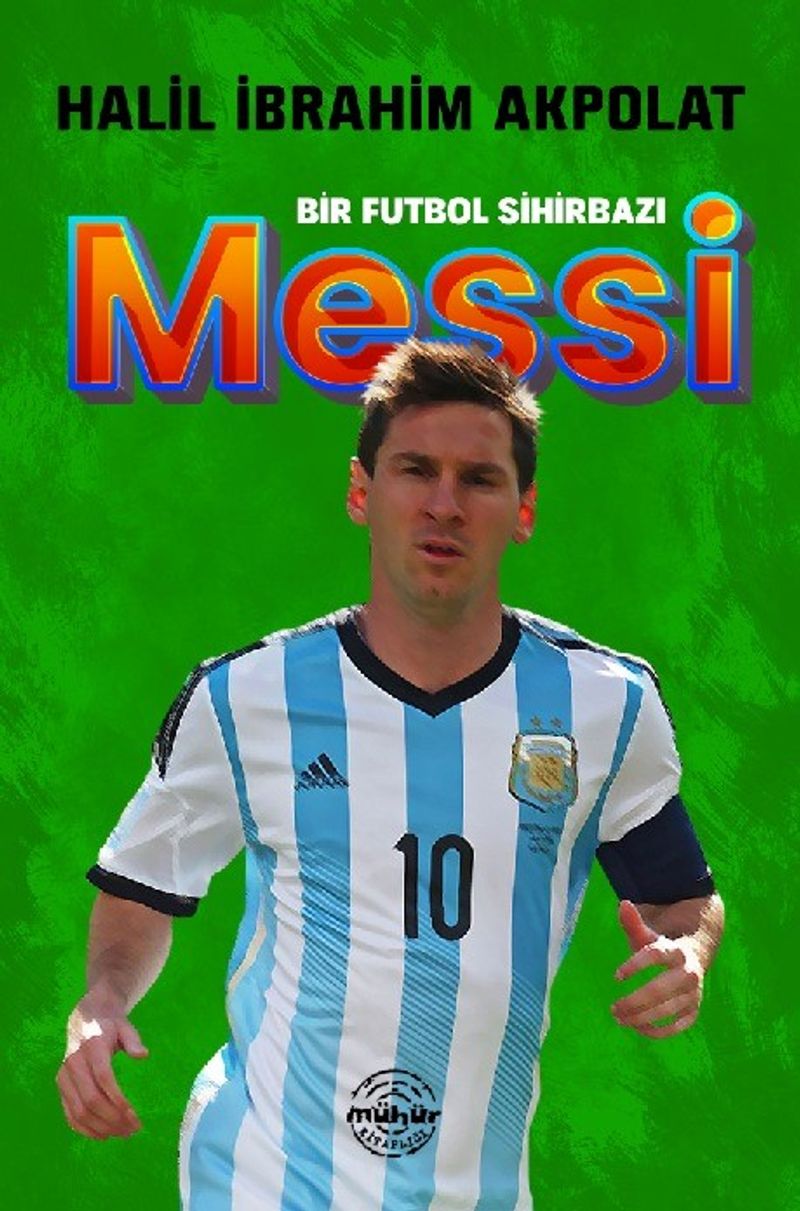 Bir Futbol Sihirbazı Messi kitap kapağı