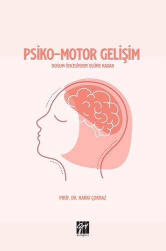 Psiko-Motor Gelişim Doğum Öncesinden Ölüme Kadar kitap kapağı