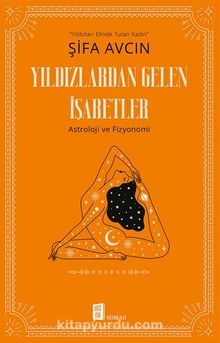 Yıldızlardan Gelen İşaretler & Astroloji ve Fizyonomi kitap kapağı
