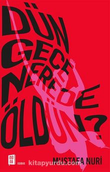 Dün Gece Nerede Öldün? kitap kapağı