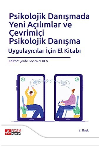 Psikolojik Danışmada Yeni Açılımlar ve Çevrimiçi Psikolojik Danışma Uygulayıcılar İçin El Kitabı kitap kapağı