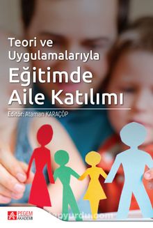 Teori ve Uygulamalarıyla Eğitimde Aile Katılım kitap kapağı