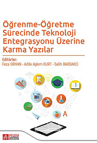 Öğrenme-Öğretme Sürecinde Teknoloji Entegrasyonu Üzerine Karma Yazılar kitap kapağı