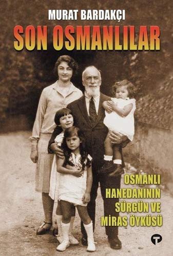 Son Osmanlılar & Hanedanının Sürgün ve Miras Öyküsü kitap kapağı