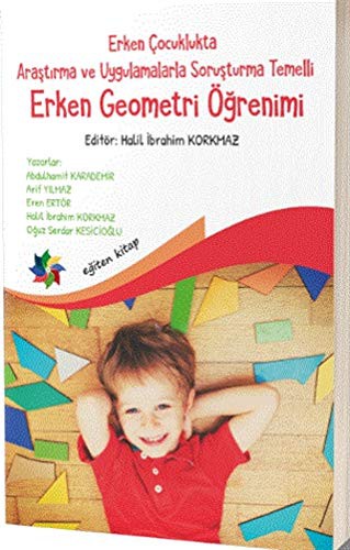 Erken Çocuklukta Araştırma ve Uygulamalarla Soruşturma Temelli Erken Geometri Öğretimi kitap kapağı