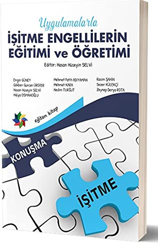 Uygulamalarla İşitme Engelillerin Eğitimi ve Öğretimi kitap kapağı