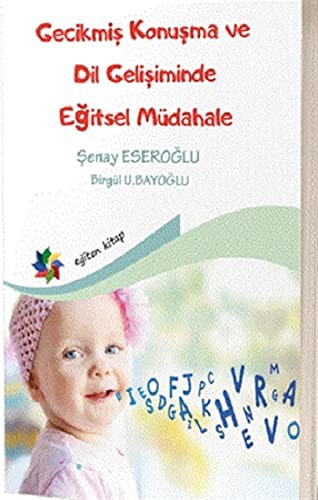 Gecikmiş Konuşma ve Dil Gelişiminde  Eğitsel Müdahale kitap kapağı