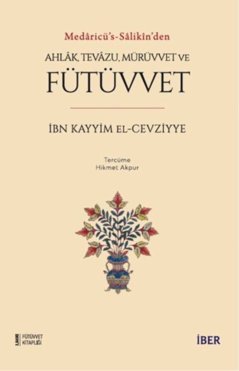 Medaricü's-salikîn'den Ahlak, Tevazu, Mürüvvet ve Fütüvvet kitap kapağı