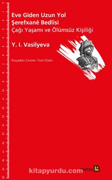 Eve Giden Uzun Yol Şerefxanê Bedlisi & Çağı Yaşamı ve Ölümsüz Kişiliği kitap kapağı