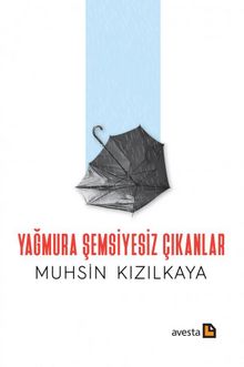 Yağmura Şemsiyesiz Çıkanlar kitap kapağı